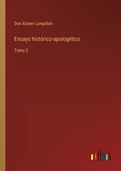 Paperback Ensayo histórico-apologético: Tomo 2 [Spanish] Book