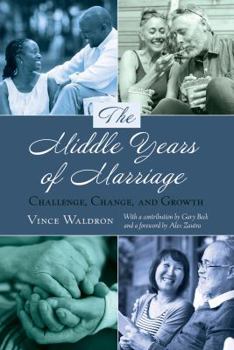 The Middle Years of Marriage: Challenge, Change, and Growth - Book  of the Lifespan Communication