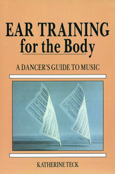 Paperback Ear Training for the Body: A Dancer's Guide to Music Book