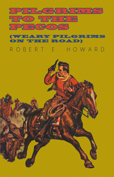 Paperback Pilgrims to the Pecos (Weary Pilgrims on the Road) Book