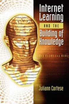 Hardcover Internet Learning and the Building of Knowledge Book