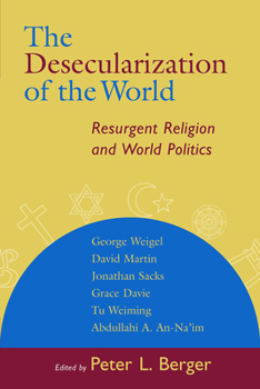 Paperback The Desecularization of the World: Resurgent Religion and World Politics Book