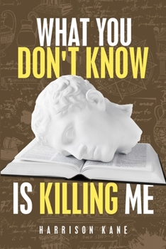Paperback What You Don't Know Is Killing Me Book