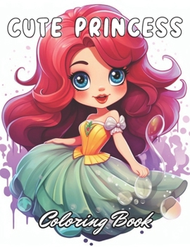 Paperback Cute Princess Coloring Book For Kids: 100+ Unique and Beautiful Designs Book