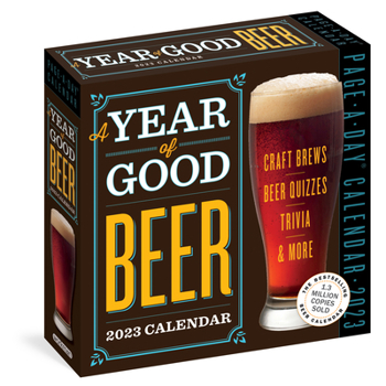 A Year of Good Beer Page-A-Day Calendar 2023: Craft Beers, Beer Quizzes, Trivia More