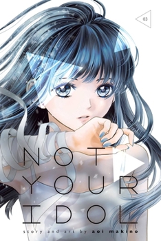 Not Your Idol, Vol. 3 (3) - Book #3 of the Not Your Idol