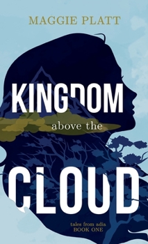 Kingdom Above the Cloud - Book #1 of the Tales from Adia
