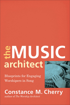 Paperback The Music Architect: Blueprints for Engaging Worshipers in Song Book