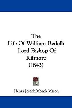 The Life of William Bedell, D.D., Lord Bishop of Kilmore