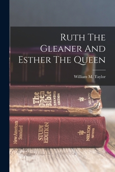Paperback Ruth The Gleaner And Esther The Queen Book