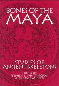 Hardcover Bones of the Maya: Studies of Ancient Skeletons Book