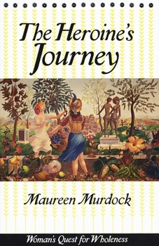 Paperback The Heroine's Journey: Woman's Quest for Wholeness Book