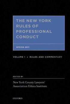 Hardcover The New York Rules of Professional Conduct: Volume 1 Rules and CommentarySpring 2011 Book