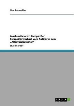 Paperback Joachim Heinrich Campe: Der Perspektivwechsel vom Aufklärer zum "Allesverdeutscher" [German] Book