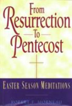 Hardcover From Resurrection to Pentecost: Easter-Season Meditations Book