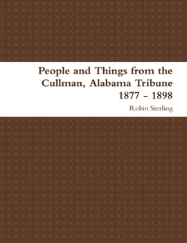 Paperback People and Things from the Cullman, Alabama Tribune 1877 - 1898 Book