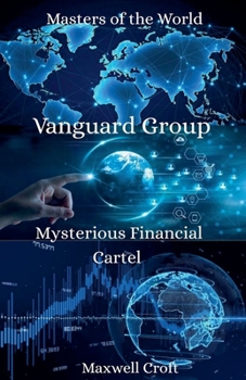 Paperback Vanguard Group Mysterious Financial Cartel Masters of the World Book