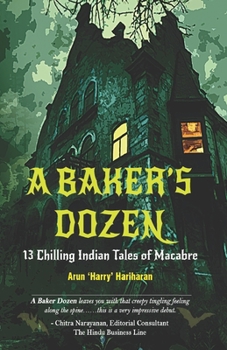 Paperback A Baker's Dozen: 13 Chilling Indian Tales of Macabre Book