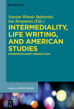 Hardcover Intermediality, Life Writing, and American Studies: Interdisciplinary Perspectives Book