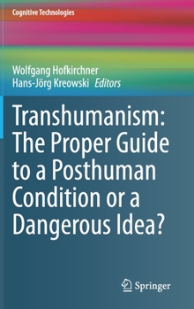 Hardcover Transhumanism: The Proper Guide to a Posthuman Condition or a Dangerous Idea? Book