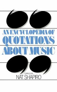 Paperback An Encyclopedia of Quotations about Music Book