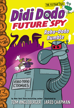 Didi Dodo, Future Spy: Robo-Dodo Rumble - Book #2 of the Didi Dodo, Future Spy