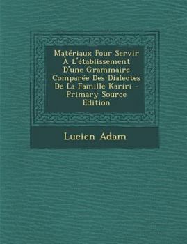 Paperback Materiaux Pour Servir A L'Etablissement D'Une Grammaire Comparee Des Dialectes de La Famille Kariri [Asturian] Book