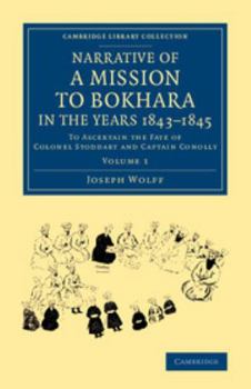 Paperback Narrative of a Mission to Bokhara, in the Years 1843-1845: To Ascertain the Fate of Colonel Stoddart and Captain Conolly Book