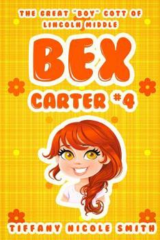 Paperback Bex Carter 4: The Great "BOY"cott of Lincoln Middle: The Bex Carter Series Book