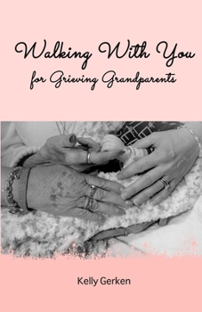 Paperback Walking With You for Grieving Grandparents Book