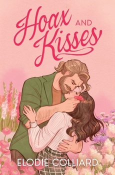 Hoax and Kisses: A Small Town, Fake-Dating Romance (When in Pine Falls) - Book #1 of the When in Pine Falls