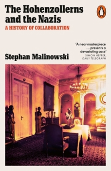 Paperback The Hohenzollerns and the Nazis: A History of Collaboration Book