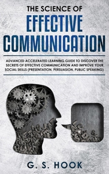 Hardcover The Science of Effective Communication Skills Book