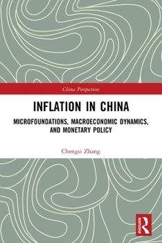 Paperback Inflation in China: Microfoundations, Macroeconomic Dynamics, and Monetary Policy Book