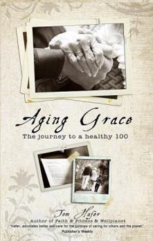 Paperback Aging Grace: The Journey to a Healthy 100 Book