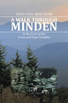 Paperback A Walk Through Minden: In the Lives of the Crone and Vegh Families Book