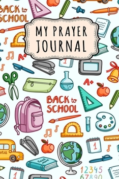 Paperback My Prayer Journal: School Daily Prayer / Gratitude Journal - 110 Days - 6 x 9 Book