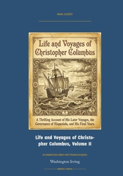 Paperback Life and Voyages of Christopher Columbus, Volume II: Annotated Color Edition with Premium Analytics Book