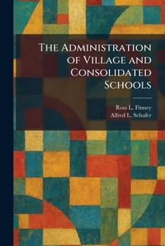 The Administration of Village and Consolidated Schools