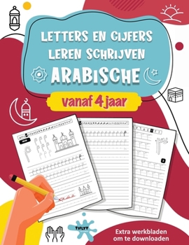 Paperback Arabische letters en cijfers leren schrijven: geweldig leerplezier voor jongens en meisjes [Dutch] Book