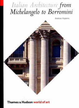 Italian Architecture from Michelangelo to Borromini: From Michelangelo to Borromini (World of Art) - Book  of the World of Art