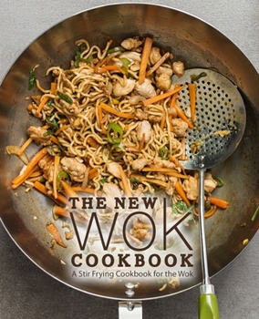 Paperback The New Wok Cookbook: A Stir Frying Cookbook for the Wok (2nd Edition) Book