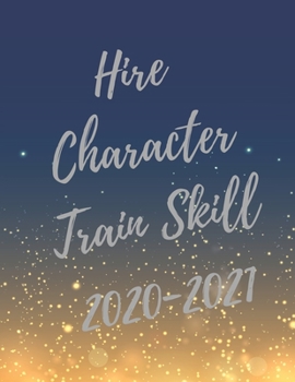 Hire Character, Train Skill: 2020-2021 Planer, Super Human Resources Planner with HR Inspirational Quotes, 24 Months Calendar & Large Notebook (Appreciate Gift for HR)