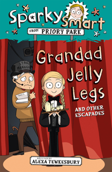 Paperback Sparky Smart from Priory Park: Grandad Jelly Legs and Other Escapades Book