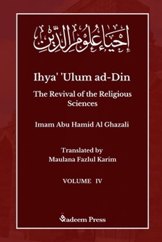 Paperback Ihya' 'Ulum ad-Din - The Revival of the Religious Sciences - Vol 4: &#1573;&#1581;&#1610;&#1575;&#1569; &#1593;&#1604;&#1608;&#1605; &#1575;&#1604;&#1 Book