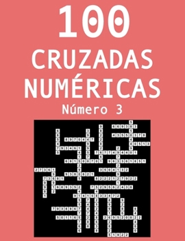 Paperback 100 cruzadas numéricas - Número 3: Pasatiempos para adultos de cruzadas con números [Spanish] Book