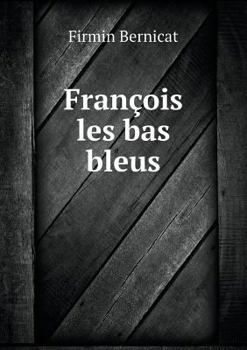 Paperback Fran?ois les bas bleus [French] Book