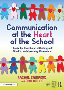 Paperback Communication at the Heart of the School: A Guide for Practitioners Working with Children with Learning Disabilities Book