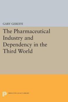 Paperback The Pharmaceutical Industry and Dependency in the Third World Book