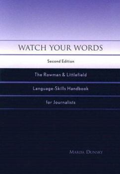 Paperback Watch Your Words: The Rowman & Littlefield Language-Skills Handbook for Journalists Book